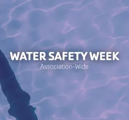 Water Safety Week - Association-Wide