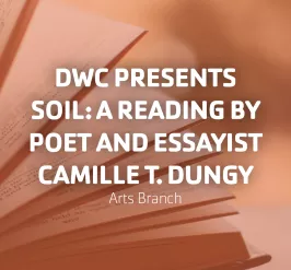 DWC Presents Soil: A Reading by Poet and Essayist Camille T. Dungy | Arts Branch