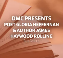 DWC Presents Visiting Poet Gloria Heffernan & Author James Haywood Rolling | Arts Branch