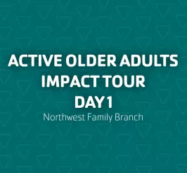 Active Older Adults Impact Tour Day 1 at Northwest Family Branch