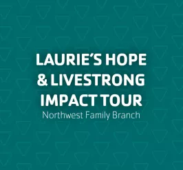 Laurie's Hope & Livestrong Impact Tour | Northwest Family Branch