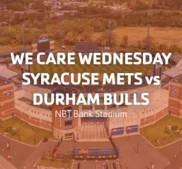 We Care Wednesday | Syracuse Mets vs. Durham Bulls | NBT Bank Stadium