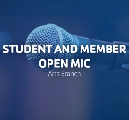 Student and Member Open Mic