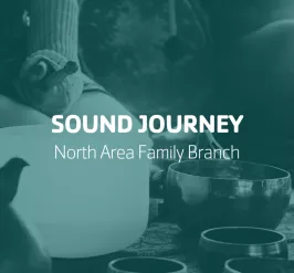 Sound Journey - North Area Family Branch