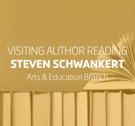 Visiting Author Reading | Steven Schwankert | Arts & Education Branch