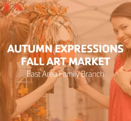 Autumn Expressions Fall Art Market | East Area Family Branch