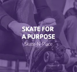 Skate for a Purpose | Skate-N-Place