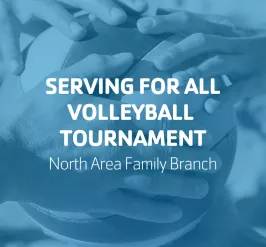 Serving for All Volleyball Tournament | North Area Family Branch