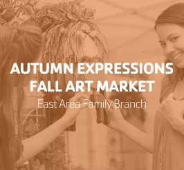Autumn Expressions Fall Art Market • East Area Family YMCA
