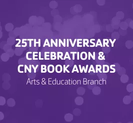 25th Anniversary Celebration & CNY BOOK AWARDS Arts & Education Branch