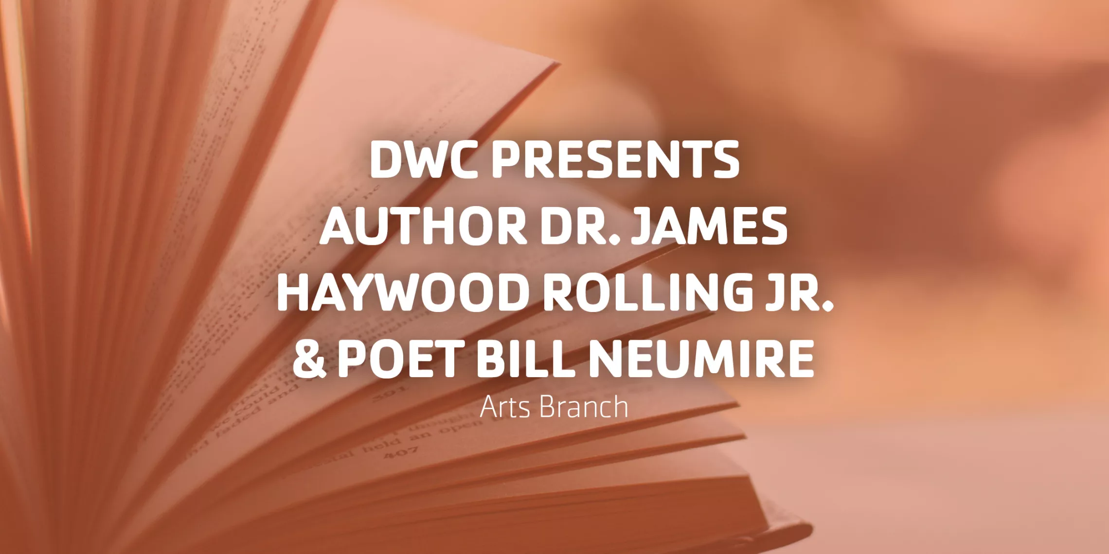DWC Presents Author Dr. James Haywood Rolling Jr & Poet Bill Neumire | Arts Branch