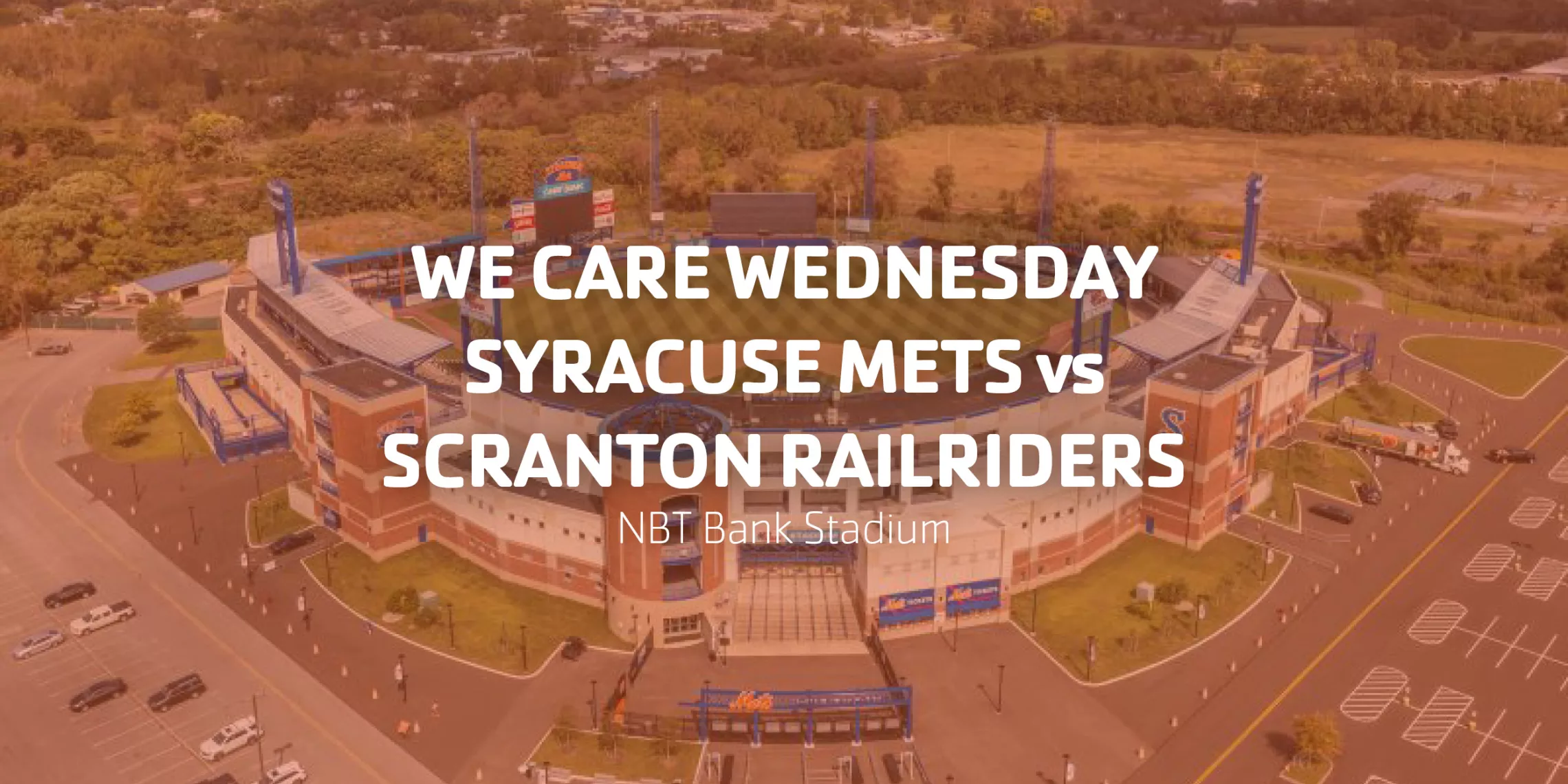 We Care Wednesday: Syracuse Mets vs Scranton Railriders | NBT Bank Stadium