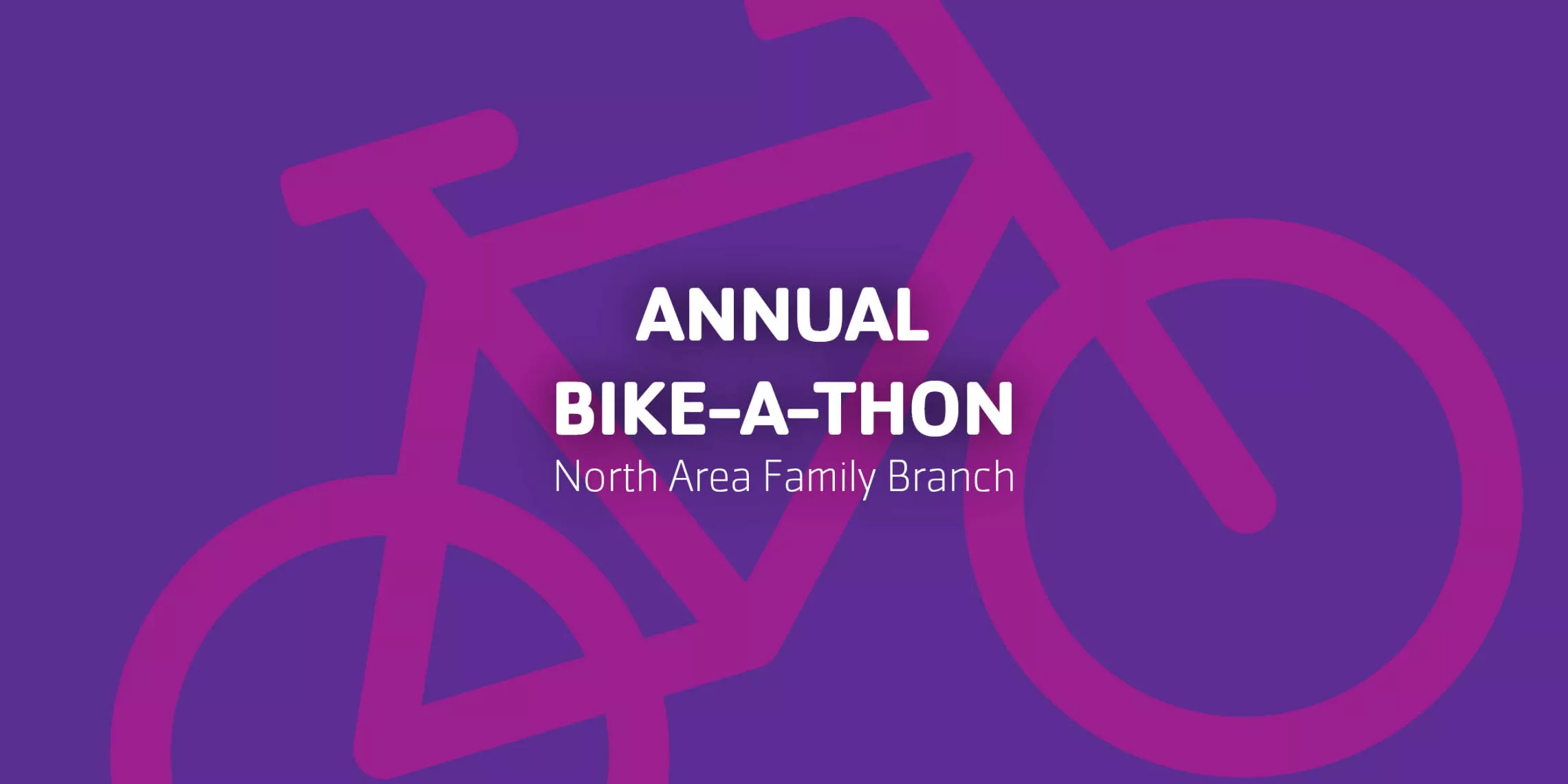 Annual Bike-A-Thon | North Area Family Branch