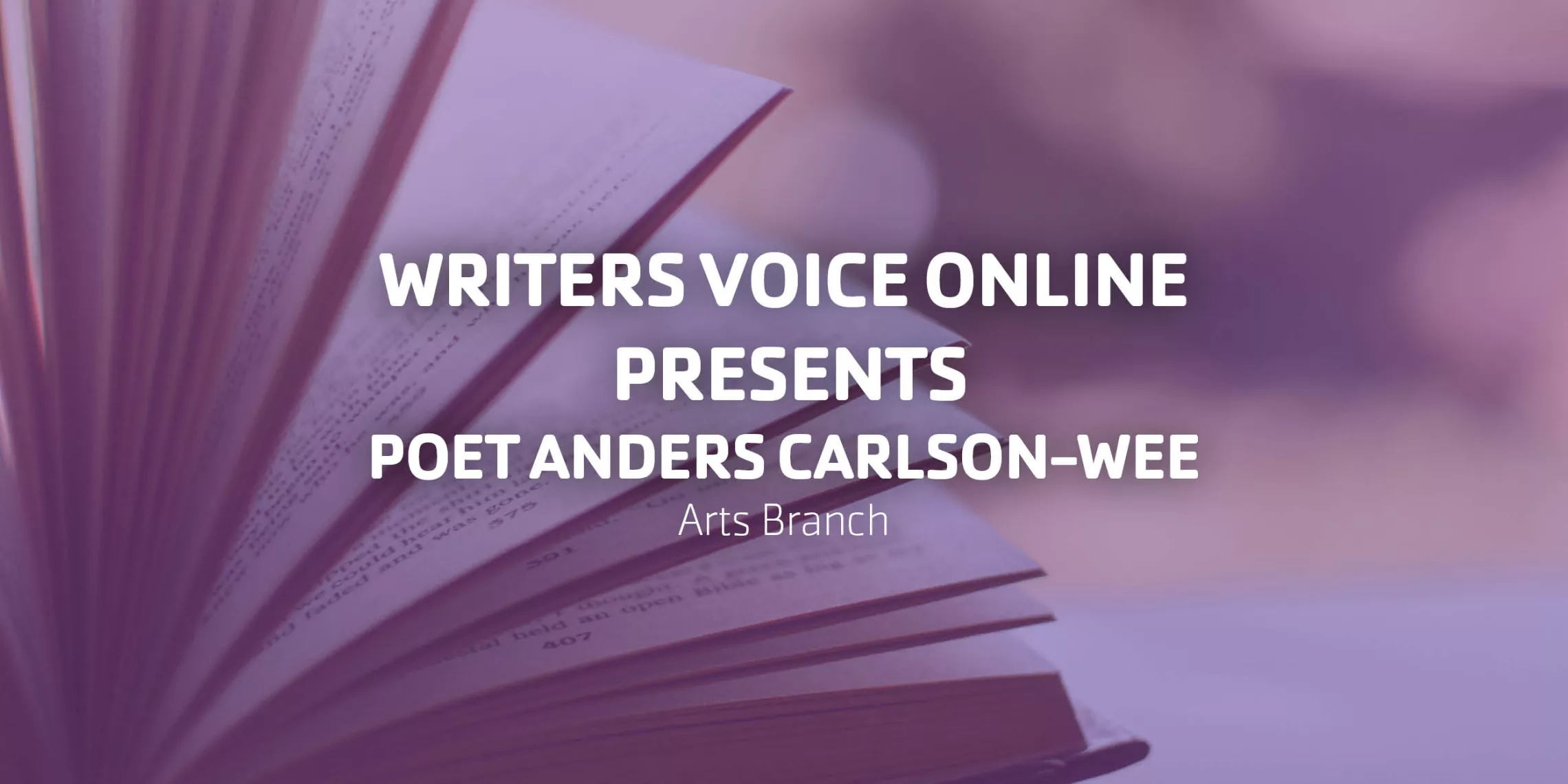 Writers Voice Online Presents Poet Anders Carlson-Wee | Arts Branch