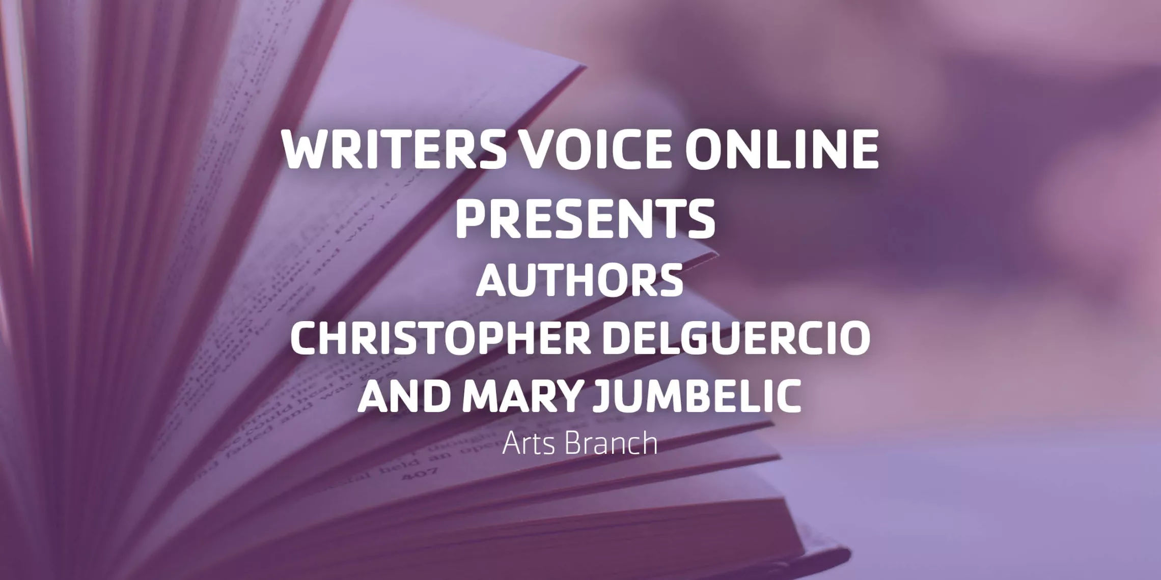 Writers Voice Online presents Authors Christopher DelGuercio &amp; Mary Jumbelic | Arts Branch