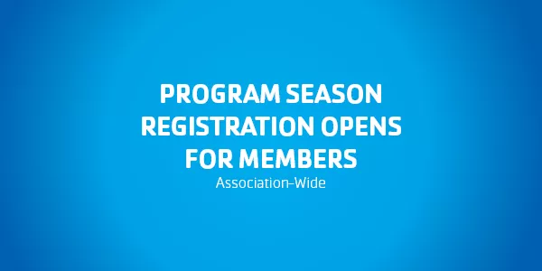 Program Season Registration Opens For Members