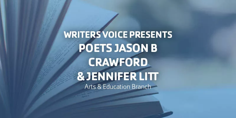 Writers Voice Presents Poets jason b. crawford &amp; Jennifer Litt