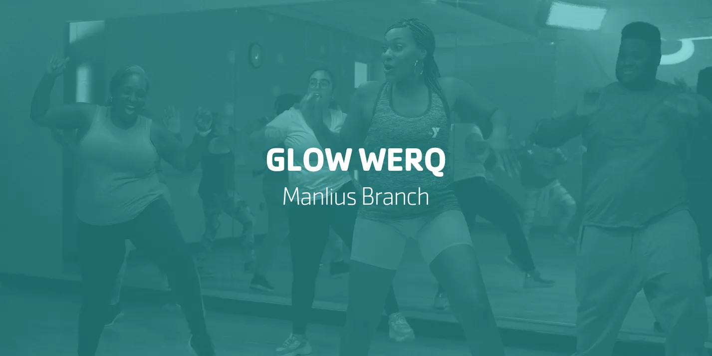 Glow WERQ at Manlius Branch