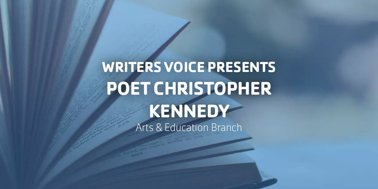 Writers Voice presents Poet CHRISTOPHER KENNEDY