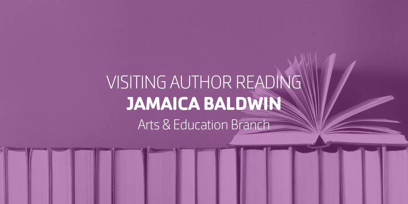 Visiting Author Reading - Jamaica Baldwin