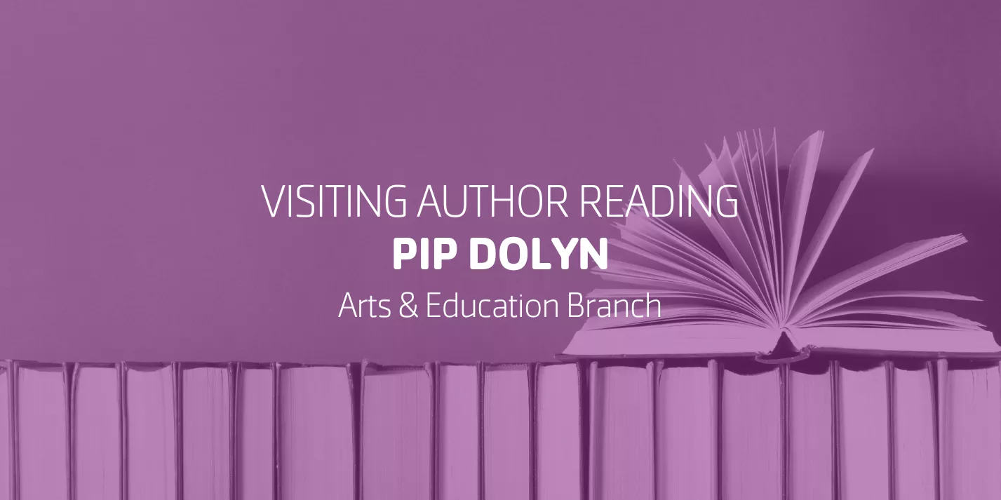 Visiting Author Reading Pip Dolyn