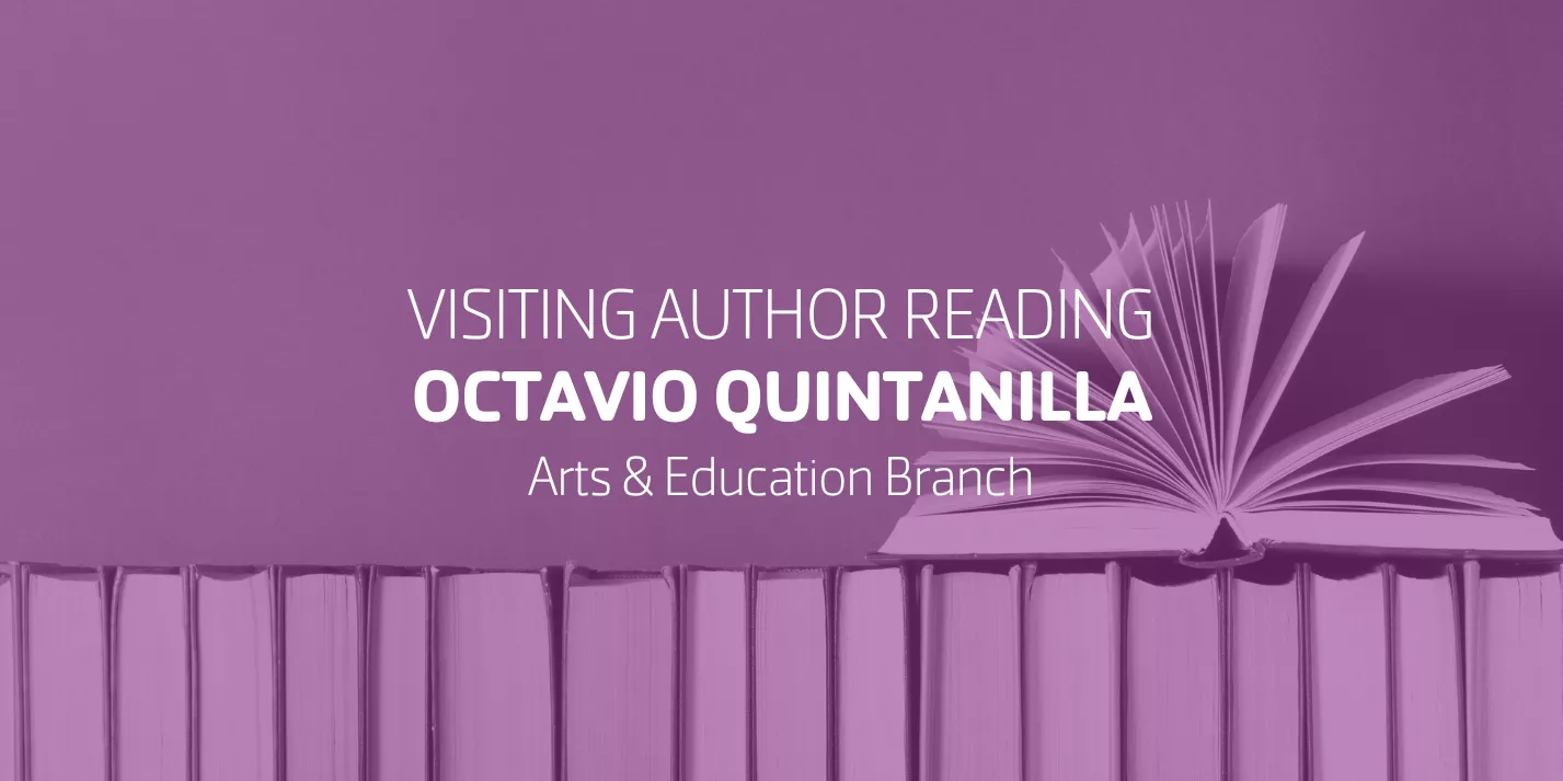Visiting Author Reading Octavio Quintanilla
