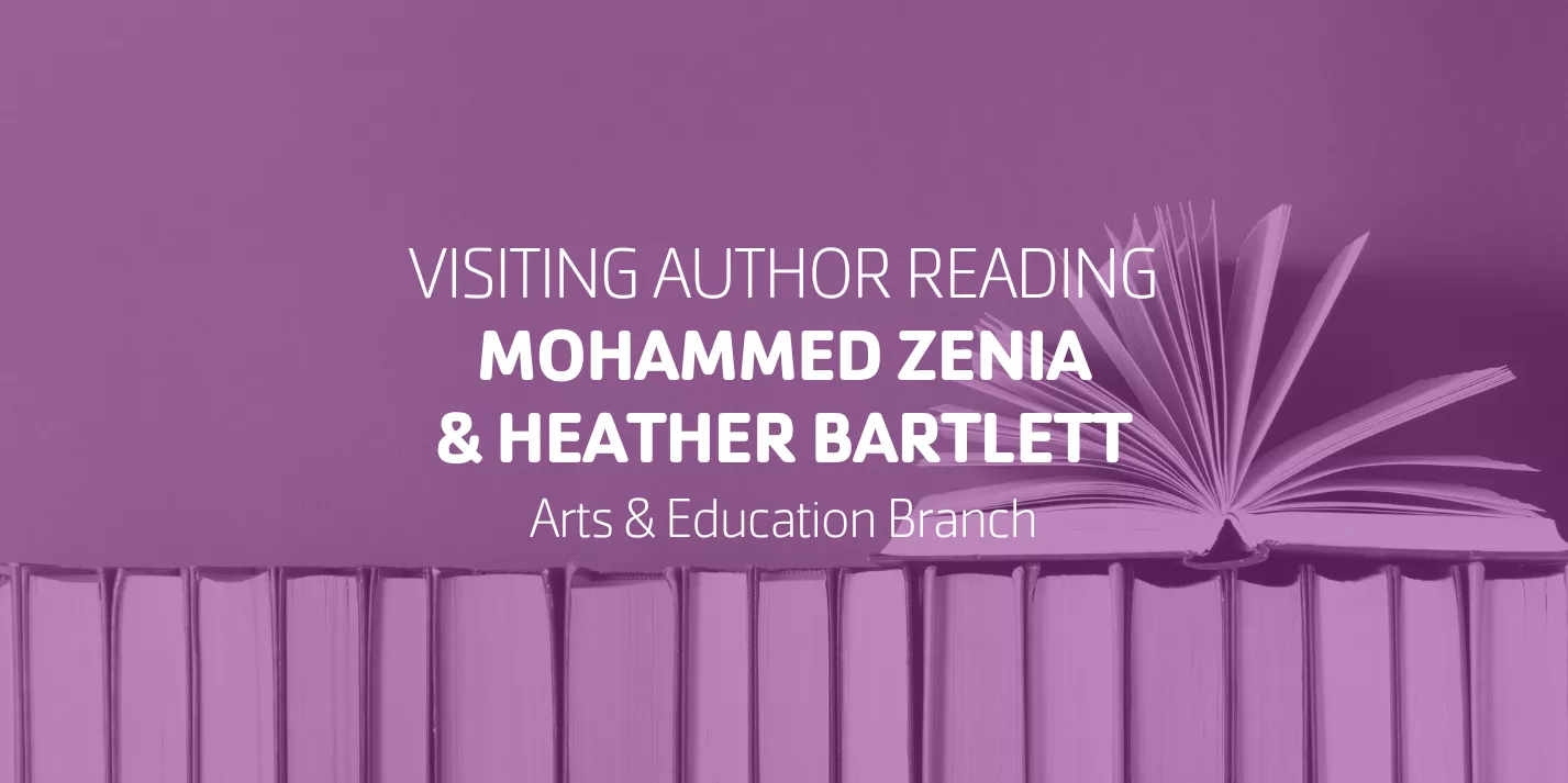 Visiting Author Reading Mohammed Zenia &amp; Heather Bartlett