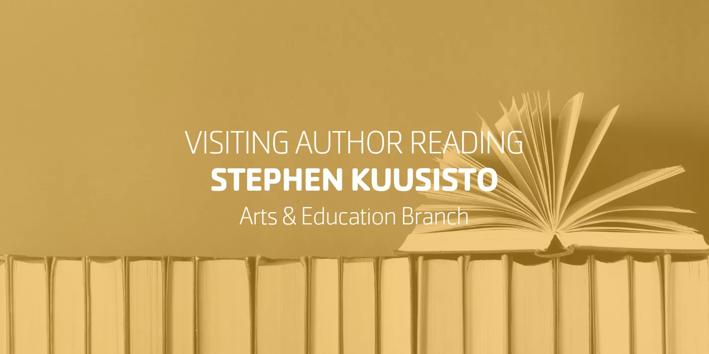 Visiting Author Reading Stephen Kuusisto | Arts & Education Branch