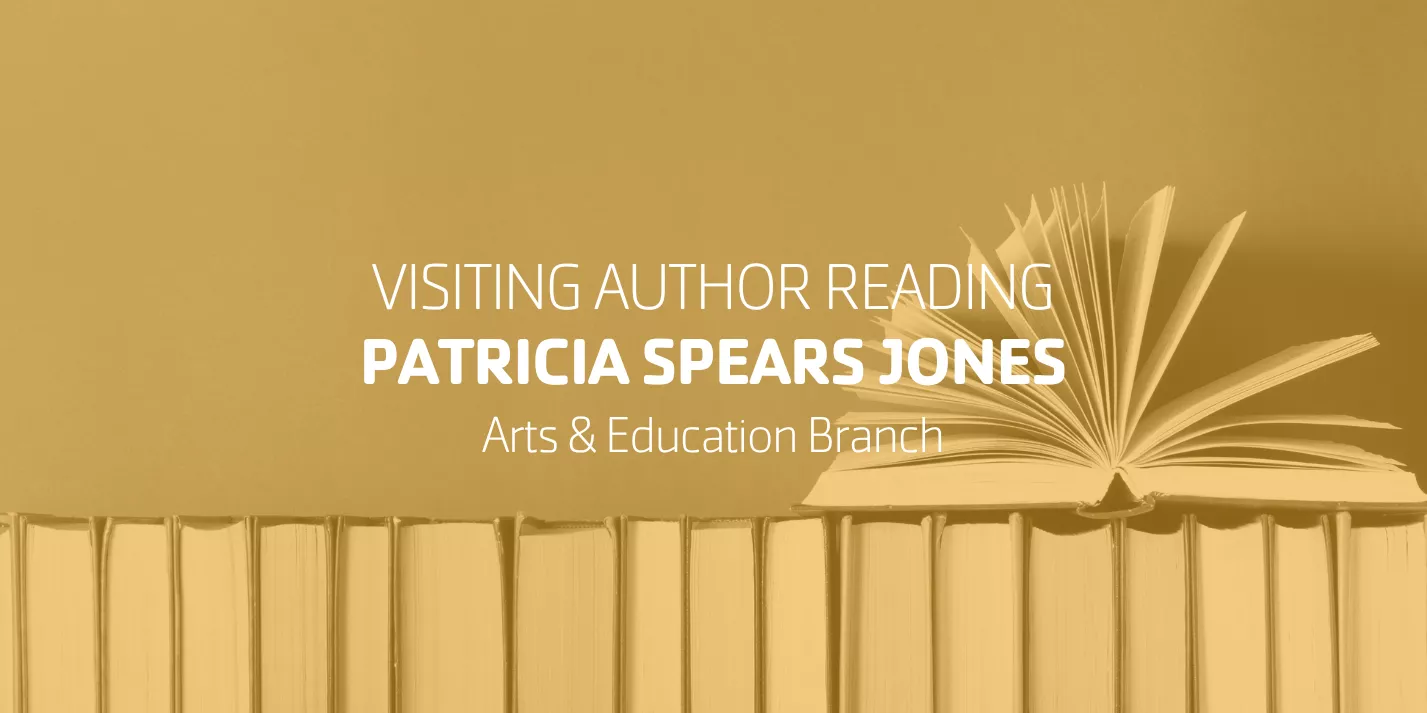 Visiting Author Reading | Patricia Spears Jones | Arts & Education Branch