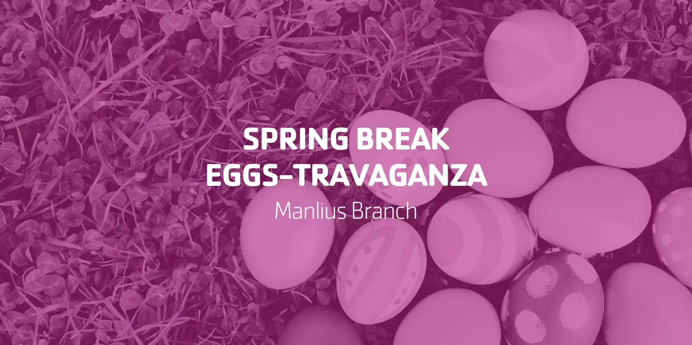 Spring Break Eggs-travaganza | Manlius Branch