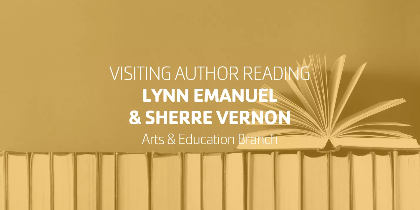 Visiting Author Reading Lynn Emanuel & Sherre Vernon