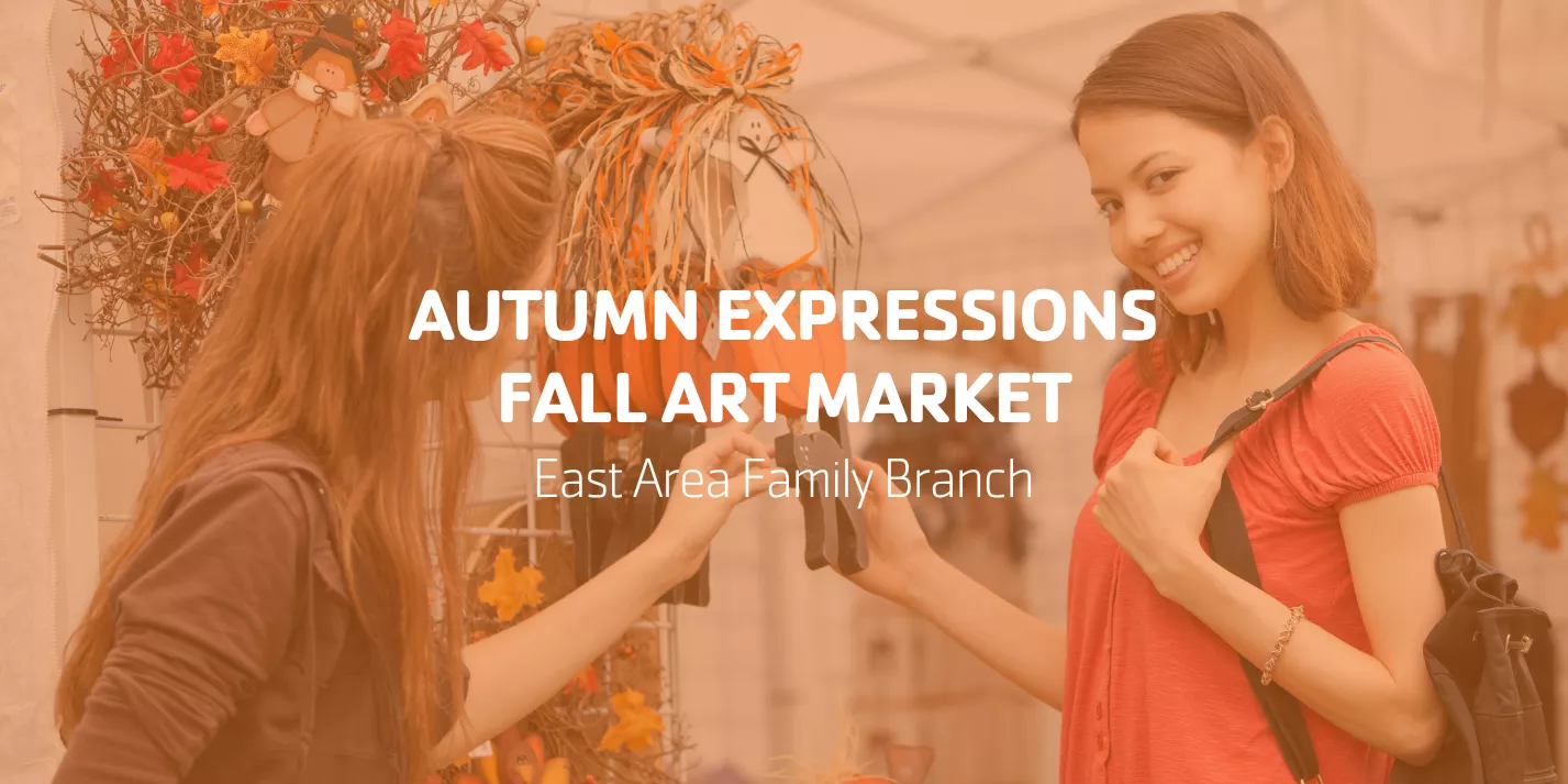 Autumn Expressions Fall Art Market | East Area Family Branch
