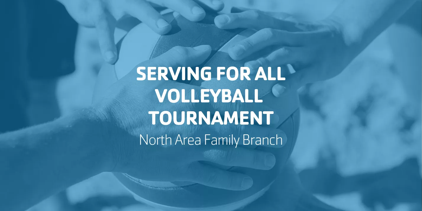 Serving for All Volleyball Tournament | North Area Family Branch